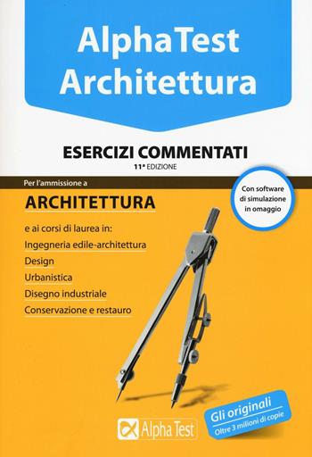 Alpha Test. Architettura. Esercizi commentati. Con software di simulazione  - Libro Alpha Test 2016, TestUniversitari | Libraccio.it