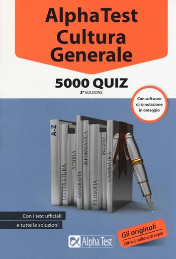 Alpha Test. Cultura generale. 5000 quiz. Con software di simulazione - Giuseppe Vottari, Fausto Lanzoni, Massimo Drago - Libro Alpha Test 2016, TestUniversitari | Libraccio.it