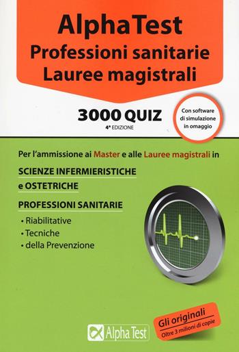 Alpha Test. Professioni sanitarie. Lauree magistrali. 3000 quiz. Con software di simulazione  - Libro Alpha Test 2016, TestUniversitari | Libraccio.it