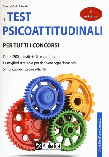 I test psicoattitudinali per tutti i concorsi  - Libro Alpha Test 2016, TestProfessionali | Libraccio.it