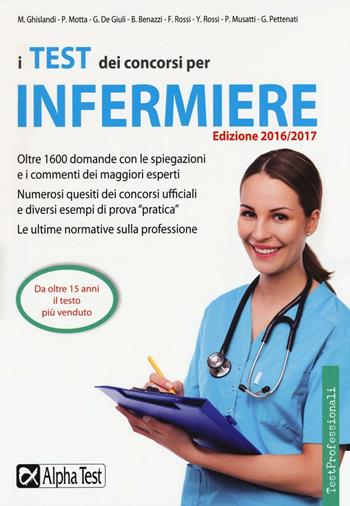 I test dei concorsi per infermiere  - Libro Alpha Test 2016, TestProfessionali | Libraccio.it