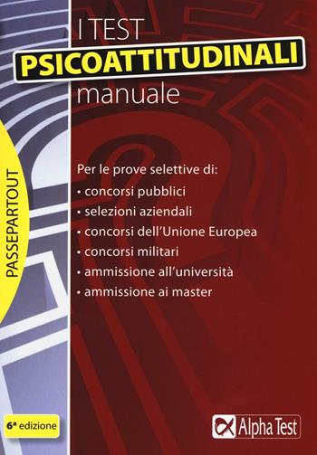 I test psicoattitudinali. Manuale - Massimiliano Bianchini, Vincenzo Pavoni, Renato Sironi - Libro Alpha Test 2016, Passepartout | Libraccio.it