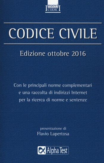Codice civile. Ottobre 2016  - Libro Alpha Test 2016, I nuovi codici | Libraccio.it