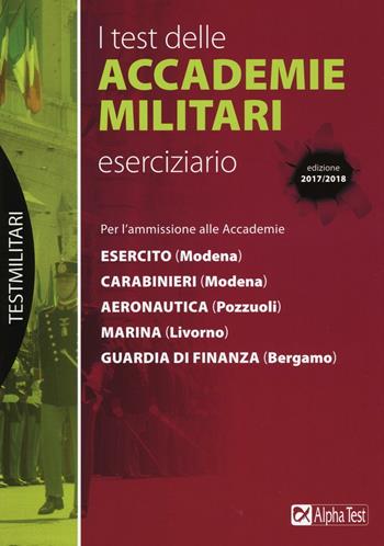 I test delle accademie militari. Eserciziario - Massimo Drago, Marco Pinaffo - Libro Alpha Test 2016, TestMilitari | Libraccio.it