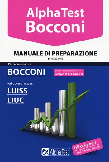 Alpha Test. Bocconi. Manuale di preparazione. Valido anche per: Luiss, Liuc - Carlo Tabacchi, Massimiliano Bianchini, Silvia Tagliaferri - Libro Alpha Test 2016, TestUniversitari | Libraccio.it