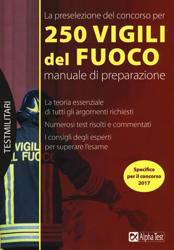 La preselezione del concorso per 250 vigili del fuoco. Manuale di preparazione - Massimo Drago - Libro Alpha Test 2016 | Libraccio.it
