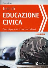 Test di educazione civica. Esercizi per tutti i concorsi militari