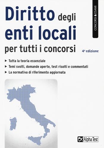 Diritto degli enti locali per tutti i concorsi - Silvia Cacciotti - Libro Alpha Test 2018, Concorsi & Esami | Libraccio.it