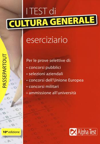 I test di cultura generale. Eserciziario  - Libro Alpha Test 2017, Passepartout | Libraccio.it