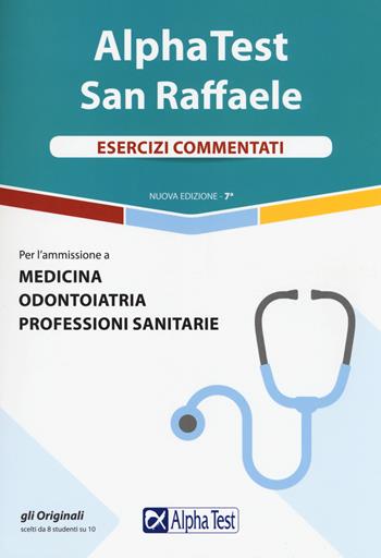 Alpha Test San Raffaele. Medicina, Odontoiatria, Professioni sanitarie. Esercizi commentati  - Libro Alpha Test 2018, TestUniversitari | Libraccio.it