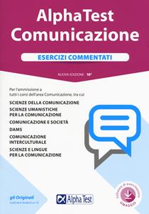 Alpha Test. Comunicazione. Esercizi commentati. Con Contenuto digitale per download e accesso on line - Mauro Colla, Alessandro Lucchese, Francesca Desiderio - Libro Alpha Test 2018, TestUniversitari | Libraccio.it