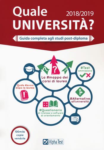 Quale università? Guida completa agli studi post-diploma 2018-2019 - Fausto Lanzoni, Vincenzo Pavoni - Libro Alpha Test 2018, Orientamento | Libraccio.it