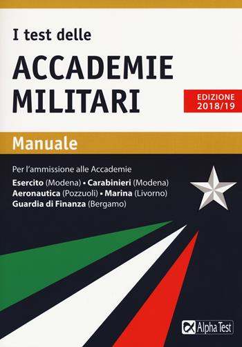 I test delle accademie militari. Manuale - Massimo Drago, Massimiliano Bianchini - Libro Alpha Test 2018, TestMilitari | Libraccio.it