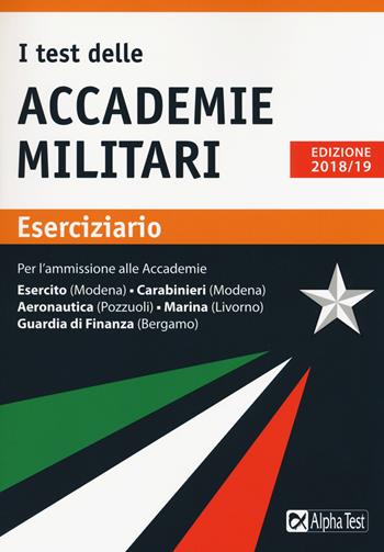 I test delle accademie militari. Eserciziario - Massimo Drago, Marco Pinaffo - Libro Alpha Test 2018, TestMilitari | Libraccio.it