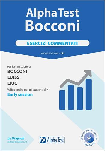 Alpha Test. Bocconi. Esercizi commentati. Per l'ammissione a Bocconi, Luiss, Liuc. Valido anche per gli studenti di 4ª early session. Nuova ediz. Con software di simulazione - Carlo Tabacchi, Massimiliano Bianchini, Silvia Tagliaferri - Libro Alpha Test 2018, TestUniversitari | Libraccio.it