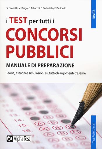 I test per tutti i concorsi pubblici. Manuale di preparazione  - Libro Alpha Test 2019, TestProfessionali | Libraccio.it