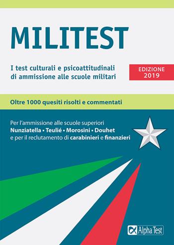 Militest. I test culturali e psicoattitudinali di ammissione alle scuole militari - Massimo Drago, Giuseppe Vottari, Giovanni De Bernardi - Libro Alpha Test 2018, TestMilitari | Libraccio.it