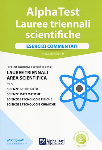 Alpha Test. Lauree triennali scientifiche. Esercizi commentati. - Stefano Bertocchi, Carlo Tabacchi, Giuseppe Vottari - Libro Alpha Test 2019, TestUniversitari | Libraccio.it