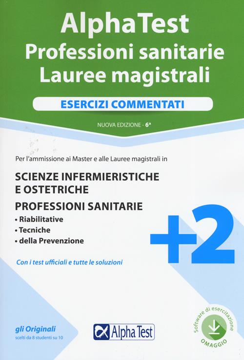 Alpha Test. Professioni sanitarie. Lauree magistrali. Esercizi