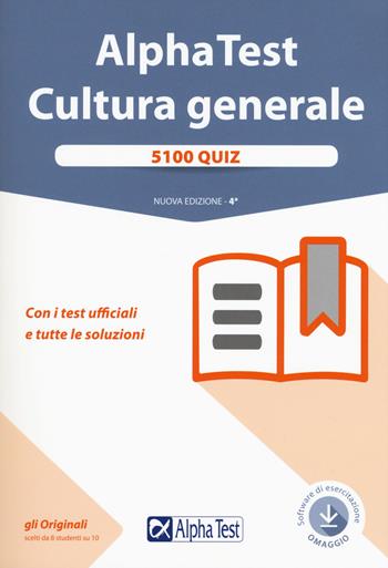 Alpha Test. Cultura generale. 5100 quiz. Con i test ufficiali e tutte le soluzioni. Con software di simulazione - Massimo Drago, Giuseppe Vottari, Fausto Lanzoni - Libro Alpha Test 2019, TestUniversitari | Libraccio.it