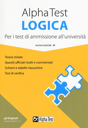 Alpha Test logica. Per i test di ammissione all'università. Nuova ediz. - Massimiliano Bianchini, Carlo Tabacchi, Alessandro Lucchese - Libro Alpha Test 2019, TestUniversitari | Libraccio.it