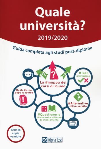 Quale università? Anno accademico 2019-2020. Guida completa agli studi post-diploma - Fausto Lanzoni, Vincenzo Pavoni - Libro Alpha Test 2019, Orientamento | Libraccio.it