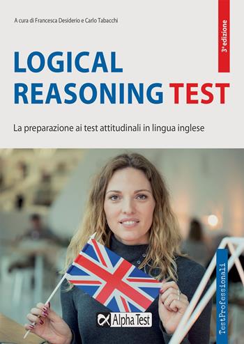Logical reasoning test. La preparazione ai test attitudinali in lingua inglese  - Libro Alpha Test 2019, TestProfessionali | Libraccio.it