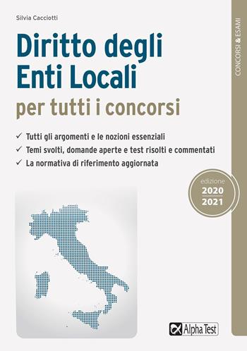 Diritto degli enti locali per tutti i concorsi - Silvia Cacciotti - Libro Alpha Test 2019, Concorsi & Esami | Libraccio.it