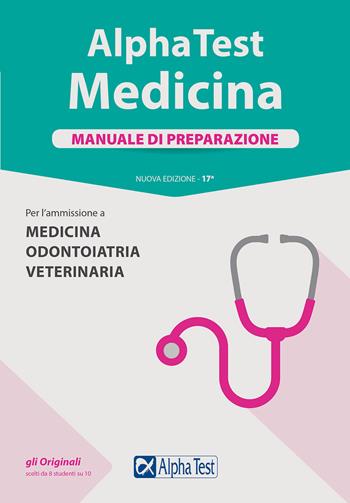 Alpha Test. Medicina. Manuale di preparazione. Per l'ammissione a medicina, odontoiatria e veterinaria. Nuova ediz. - Stefano Bertocchi, Renato Sironi, Alberto Sironi - Libro Alpha Test 2019, TestUniversitari | Libraccio.it