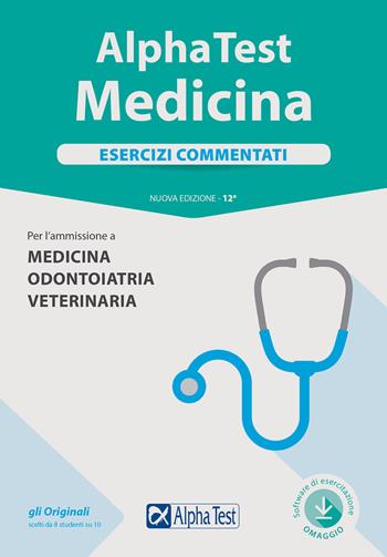 Alpha Test. Medicina. Esercizi commentati. Per l'ammissione a medicina, odontoiatria, veterinaria. Nuova ediz. Con software di simulazione  - Libro Alpha Test 2019, TestUniversitari | Libraccio.it