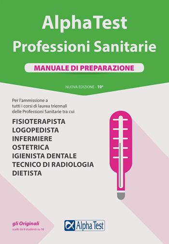 Alpha Test. Professioni sanitarie. Manuale di preparazione. Nuova ediz. - Stefano Bertocchi, Doriana Rodino, Alberto Sironi - Libro Alpha Test 2019, TestUniversitari | Libraccio.it