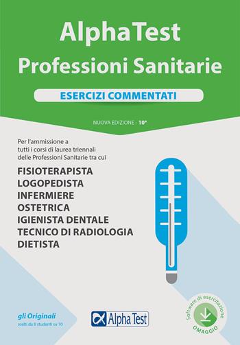 Alpha Test. Professioni sanitarie. Esercizi commentati. Nuova ediz. - Stefano Bertocchi, Doriana Rodino, Alberto Sironi - Libro Alpha Test 2019, TestUniversitari | Libraccio.it