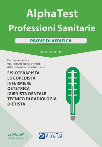 Alpha Test. Professioni sanitarie. Prove di verifica. Nuova ediz. - Stefano Bertocchi, Renato Sironi - Libro Alpha Test 2019, TestUniversitari | Libraccio.it