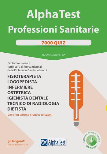 Alpha Test. Professioni sanitarie. 7000 quiz. Nuova ediz. Con software di simulazione - Stefano Bertocchi, Renato Sironi - Libro Alpha Test 2019, TestUniversitari | Libraccio.it