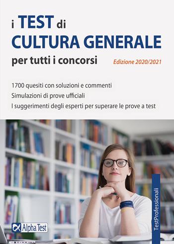 I test di cultura generale per tutti i concorsi - Giuseppe Vottari - Libro Alpha Test 2019, TestProfessionali | Libraccio.it