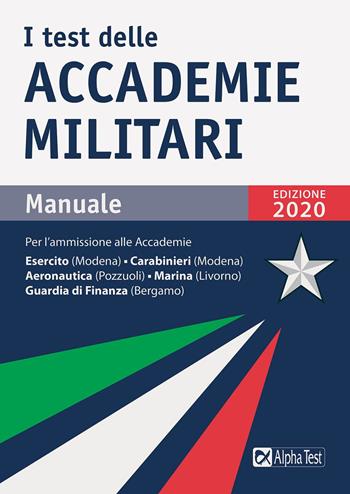 I test delle accademie militari. Manuale - Massimo Drago, Massimiliano Bianchini - Libro Alpha Test 2019, TestMilitari | Libraccio.it