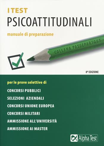 I test psicoattitudinali. Manuale di preparazione - Massimiliano Bianchini, Vincenzo Pavoni, Renato Sironi - Libro Alpha Test 2020, Passepartout | Libraccio.it