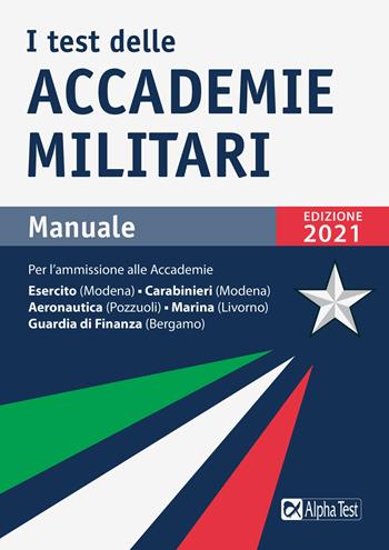 I test delle accademie militari. Manuale. Nuova ediz. - Massimo Drago, Massimiliano Bianchini - Libro Alpha Test 2020, TestMilitari | Libraccio.it
