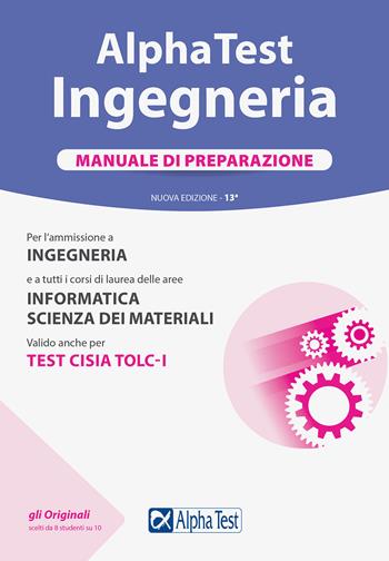 Alpha Test. Ingegneria. Manuale di preparazione. Nuova ediz. - Stefano Bertocchi, Massimiliano Bianchini, Alberto Sironi - Libro Alpha Test 2020, TestUniversitari | Libraccio.it