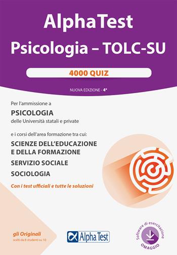 Alpha Test. Psicologia. TOLC-SU. 4000 quiz. Nuova ediz. Con software di simulazione - Giuseppe Vottari, Massimiliano Bianchini, Fausto Lanzoni - Libro Alpha Test 2020, TestUniversitari | Libraccio.it