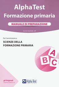 Alpha Test. Formazione primaria. Manuale di preparazione - Fausto Lanzoni, Giuseppe Vottari, Massimo Drago - Libro Alpha Test 2021, TestUniversitari | Libraccio.it