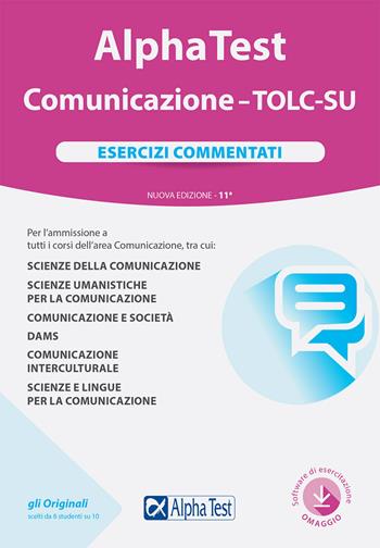 Alpha Test. Comunicazione. TOLC-SU. Esercizi commentati. Nuova ediz. Con software di simulazione - Massimiliano Bianchini, Paola Borgonovo, Francesca Desiderio - Libro Alpha Test 2021, TestUniversitari | Libraccio.it