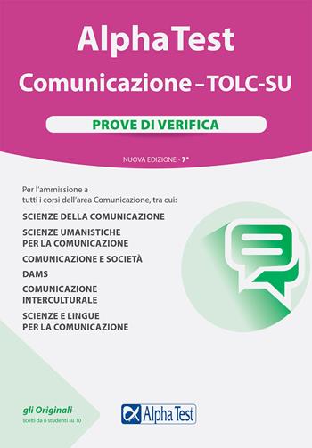 Alpha Test Comunicazione. TOLC-SU. Prove di verifica. Nuova ediz. - Massimiliano Bianchini, Paola Borgonovo, Francesca Desiderio - Libro Alpha Test 2021, TestUniversitari | Libraccio.it