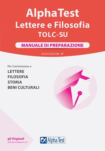 Alpha Test. Lettere e Filosofia. Manuale di preparazione. Nuova ediz. - Paola Borgonovo, Ilaria Caretta, Fausto Lanzoni - Libro Alpha Test 2021, TestUniversitari | Libraccio.it