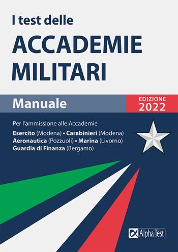 I test delle accademie militari. Manuale - Massimo Drago, Massimiliano Bianchini - Libro Alpha Test 2021, TestMilitari | Libraccio.it