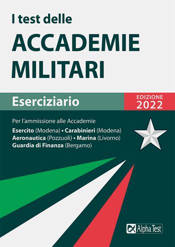 I test delle accademie militari. Eserciziario - Massimo Drago, Massimiliano Bianchini - Libro Alpha Test 2021, TestMilitari | Libraccio.it