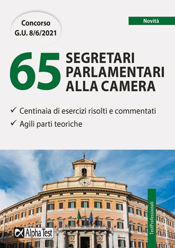 Concorso per 65 segretari parlamentari alla Camera - Carlo Tabacchi - Libro Alpha Test 2021, TestProfessionali | Libraccio.it