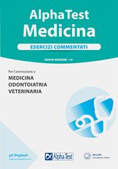 Alpha Test. Medicina. Esercizi commentati. Per l'ammissione a medicina, odontoiatria, veterinaria. Con software di simulazione