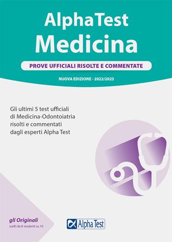 Alpha Test. Medicina. Prove ufficiali risolte e commentate 2022-2023. Nuova ediz.  - Libro Alpha Test 2021, TestUniversitari | Libraccio.it