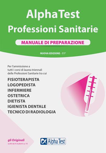 Alpha Test. Professioni sanitarie. Manuale di preparazione. Nuova ediz. - Doriana Rodino, Alberto Sironi - Libro Alpha Test 2021, TestUniversitari | Libraccio.it